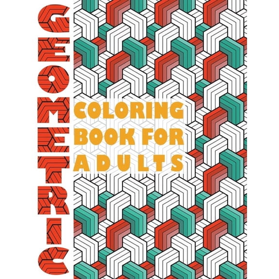 Geometric Coloring Book for Adults: Geometric Coloring Book for Adults, (Paperback)