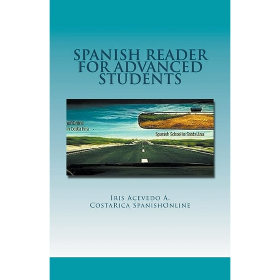 Spanish Reader for Beginners, Intermedia Spanish Reader for Advanced Students, Book 5, (Paperback)