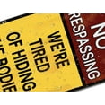 thumbnail image 4 of No Trespassing We're Tired of Hiding The Bodies Metal Tin Sign Funny Yard Garden Sign Vintage Outdoor Decorations 8x12 Inch Aluminum, 4 of 4