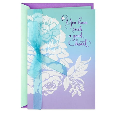 Hallmark Mother's Day Card (You Have Such a Good Heart)