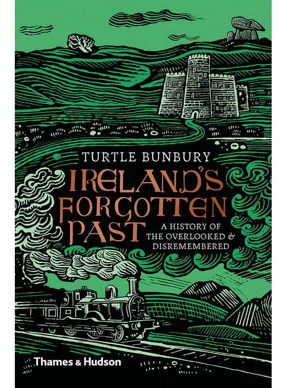 Ireland's Forgotten Past: A History of the Overlooked and Disremembered (Hardcover)