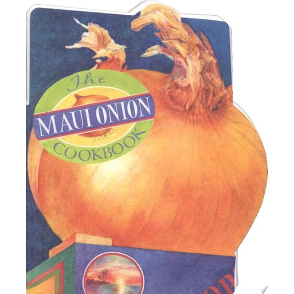 Pre-Owned The Maui Onion Cookbook (Paperback) 0890878021 9780890878026