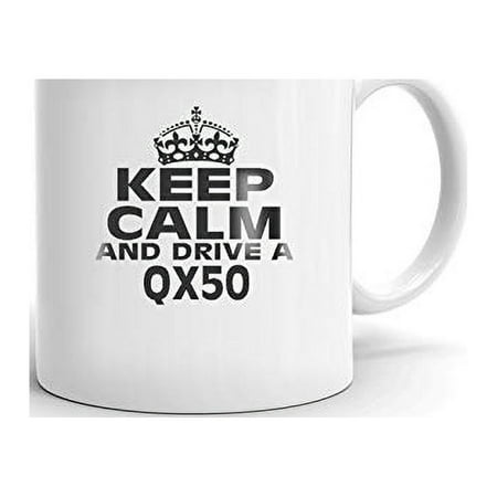 

QX50 Keep Calm and Drive Coffee Tea Ceramic Mug Office Work Cup Gift 15 oz