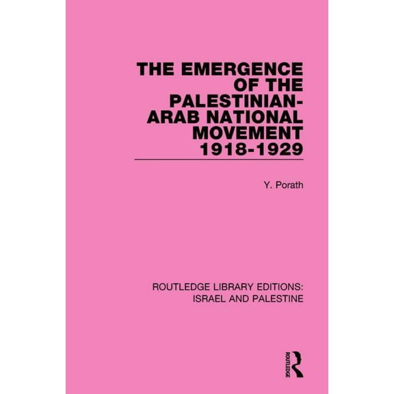 The Emergence of the Palestinian-Arab National Movement, 1918-1929 (Rle Israel and Palestine), (Paperback)
