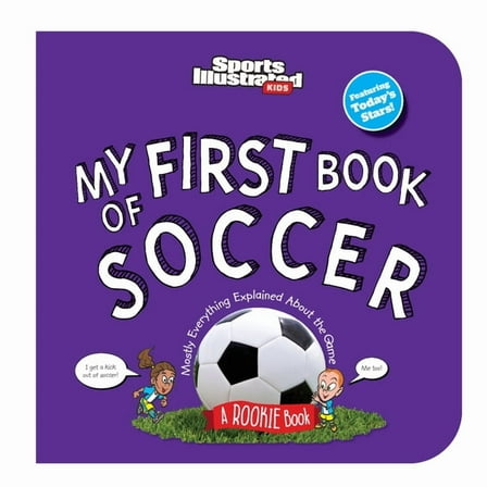 Sports Illustrated Kids My First Book My First Book of Soccer (Board Book), (Board Book)