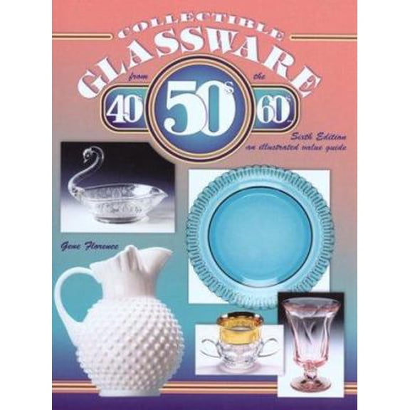 Pre-Owned Collectible Glassware from the 40's, 50's, and 60's: An Illustrated Value Guide (Hardcover)