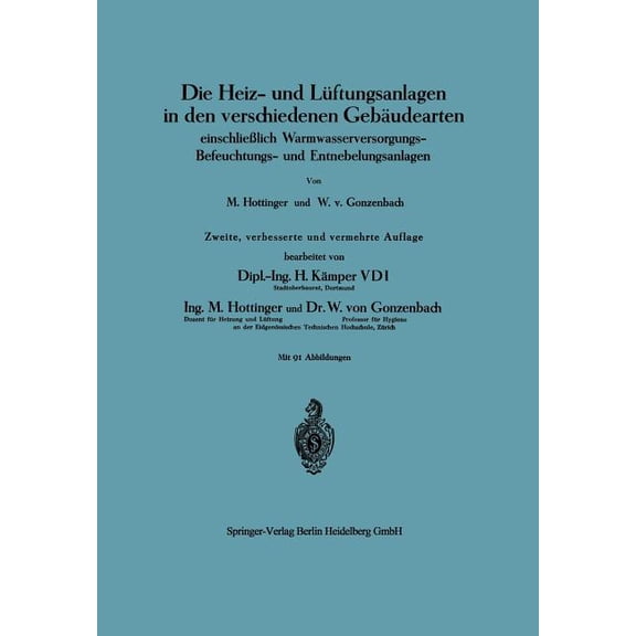 Die Heiz- Und LÃ¼ftungsanlagen in Den Verschiedenen GebÃ¤udearten: EinschlieÃlich Warmwasserversorgungs-Befeuchtungs- Und , (Paperback)