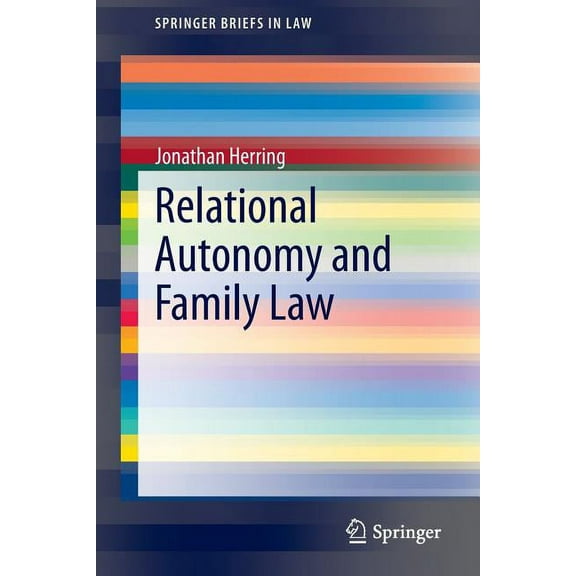 Springerbriefs in Law Relational Autonomy and Family Law, (Paperback)