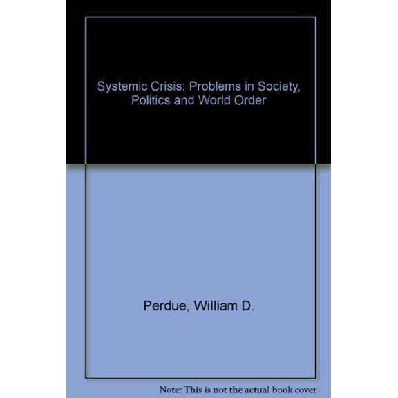 Pre-Owned Systemic Crisis: Problems in Society, Politics, & World Order, 9780030553479, 0030553474, Paperback,