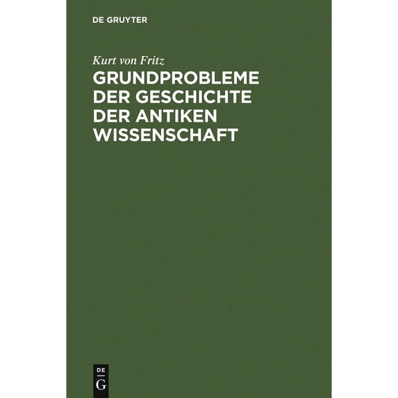 Grundprobleme Der Geschichte Der Antiken Wissenschaft, (Hardcover)