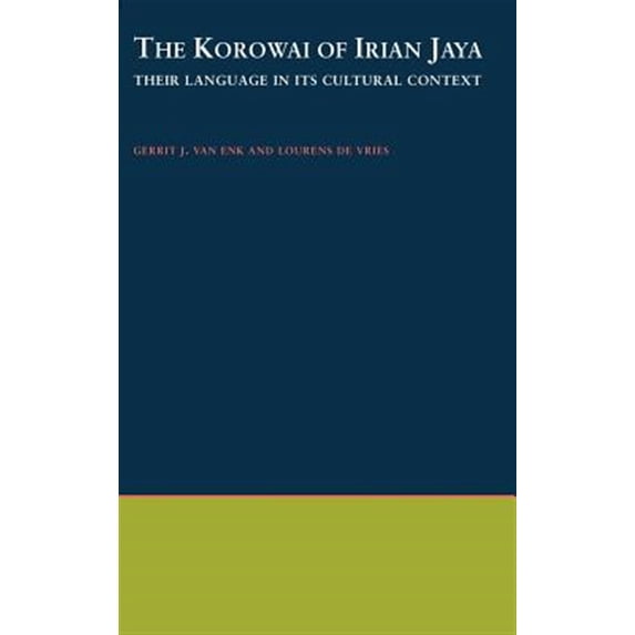 Pre-Owned Oxford Studies in Anthropological Lingui The Korowai of Irian Jaya: Their Language in Its Cultural Context, Book 9, (Hardcover)