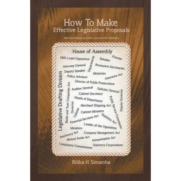 How To Make Effective Legislative Proposals: British Virgin Islands Legislative Process (Paperback)