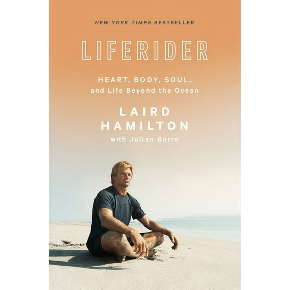 Liferider: Heart, Body, Soul, and Life Beyond the Ocean, (Hardcover)
