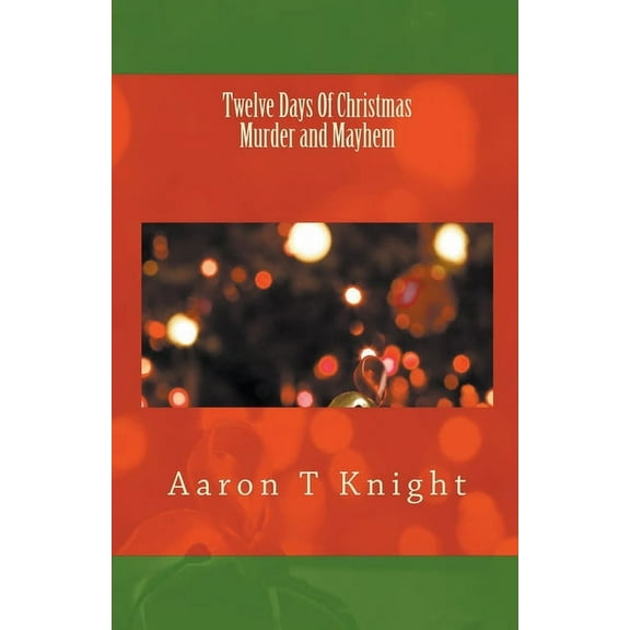 Twelve Days of Christmas Murder and Mayhem, (Paperback)