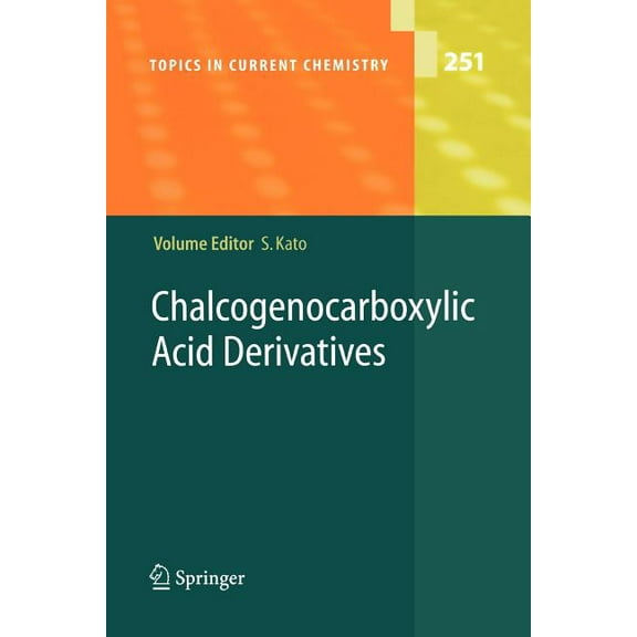 Topics in Current Chemistry Chalcogenocarboxylic Acid Derivatives, Book 251, (Paperback)