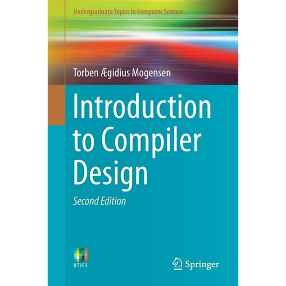 Undergraduate Topics in Computer Science: Introduction to Compiler Design (Paperback)