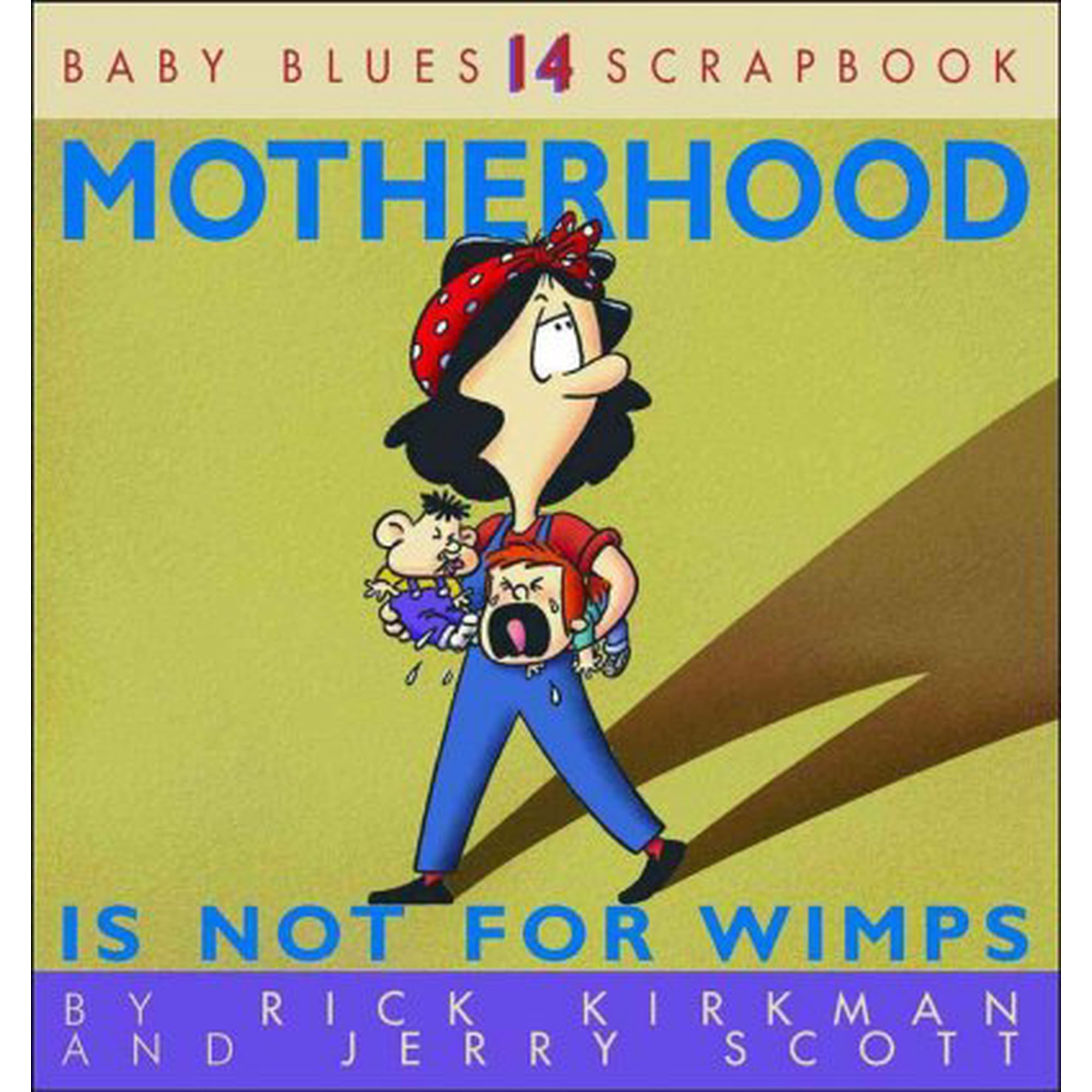 Baby Blues Scrapbook: Motherhood Is Not for Wimps (Paperback)
