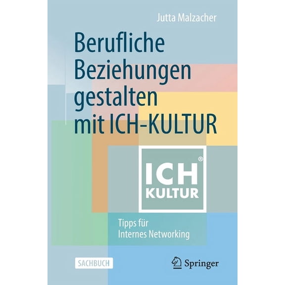 Berufliche Beziehungen Gestalten Mit Ich-Kultur: Tipps Für Internes Networking, (Paperback)