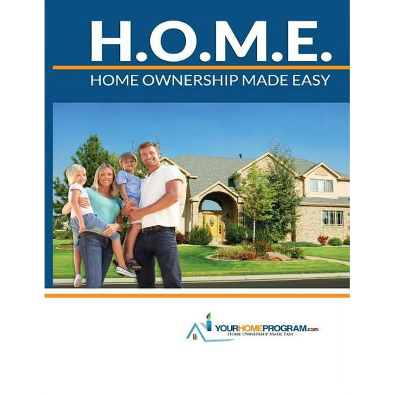 Your Home Program: Home Ownership Made Easy Paperback