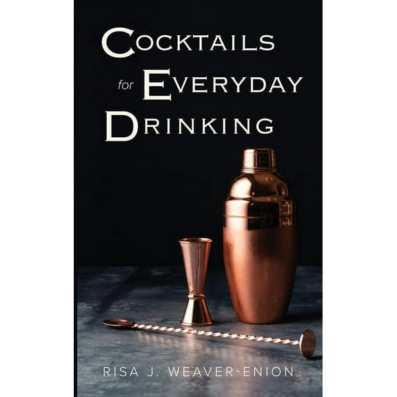 Cocktails for Everyday Drinking, (Hardcover)