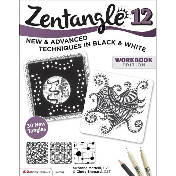 Zentangle 12, Workbook Edition: New and Advanced Techniques in Black and White (Paperback)