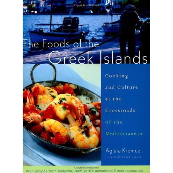 Pre-Owned The Foods of the Greek Islands: Cooking and Culture at the Crossroads of the Mediterranean (Hardcover) by Aglaia Kremezi