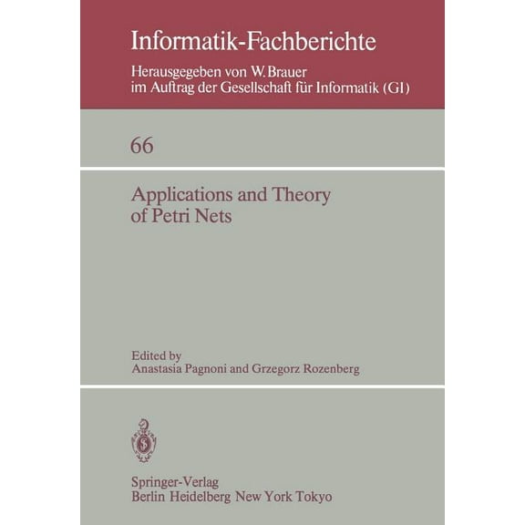 Informatik-Fachberichte Applications and Theory of Petri Nets: Selected Papers from the 3rd European Workshop on Applications and Theory of Petr, Book 66, (Paperback)