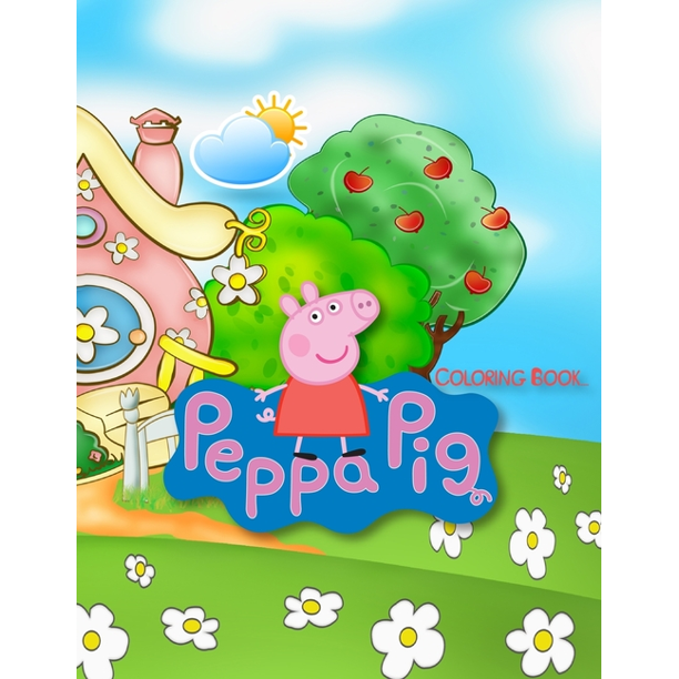 Download Peppa Pig Coloring Book Peppa Pig Coloring Books For Toddlers 25 Pages 8 5 X 11 Paperback Walmart Com Walmart Com