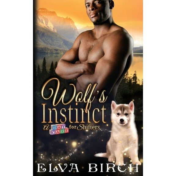 A Day Care for Shifters Wolf's Instinct, Book 1, (Paperback)