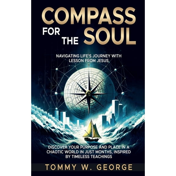 Compass for the Soul: Navigating Life's Journey with Lessons from Jesus, (Paperback)