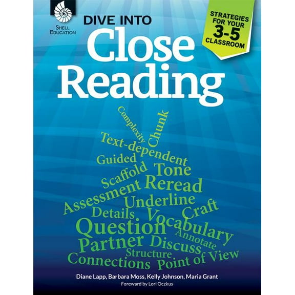 Dive Into Close Reading Dive into Close Reading: Strategies for Your 3-5 Classroom: Strategies for Your 3-5 Classroom, (Paperback)
