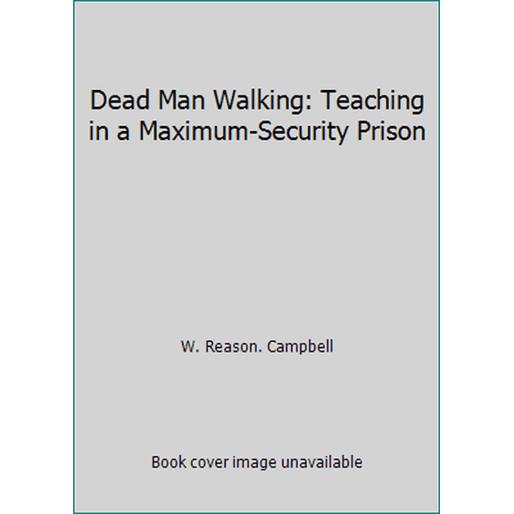 Pre-Owned Dead Man Walking: Teaching in a Maximum-Security Prison (Paperback) 0070096937 9780070096936
