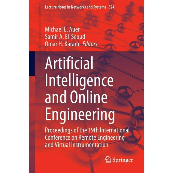 Lecture Notes in Networks and Systems Artificial Intelligence and Online Engineering: Proceedings of the 19th International Conference on Remote Engineering a, Book 524, (Paperback)