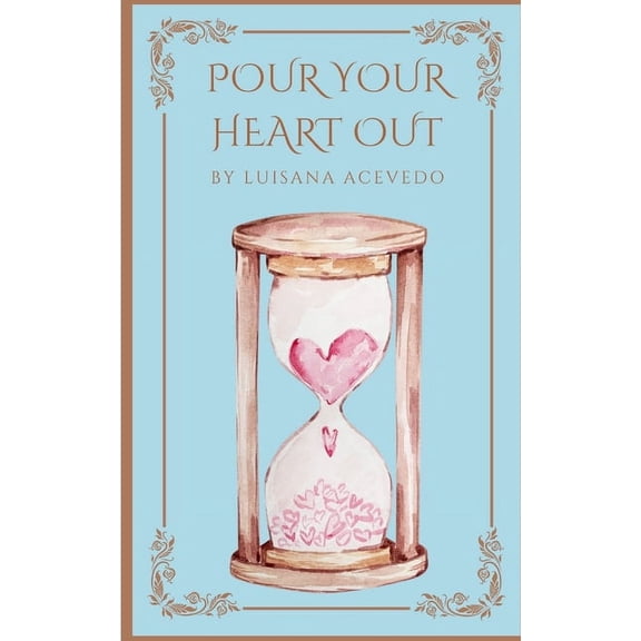 Pour Your Heart Out, (Paperback)