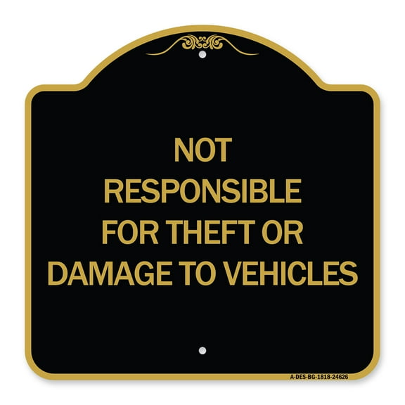 SignMission A-DES-BG-1818-24626 18 x 18 in. Designer Series Sign - Not Responsible for Theft or Damage to Vehicles, Black & Gold