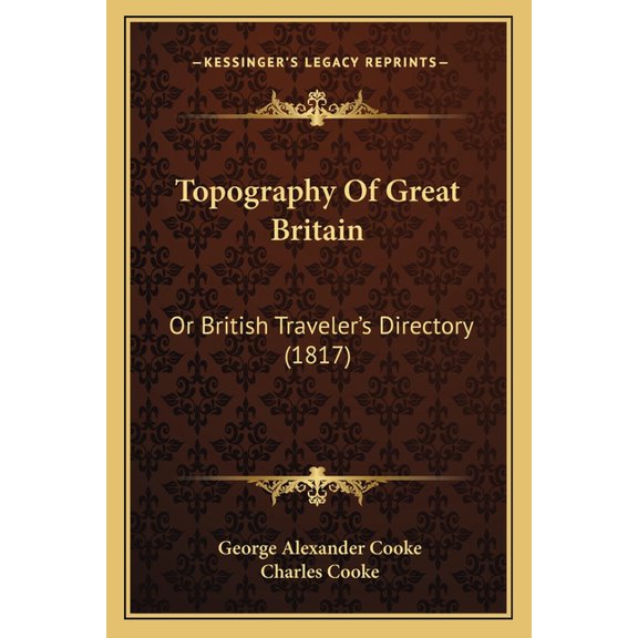 Topography of Great Britain : Or British Traveler's Directory (1817)