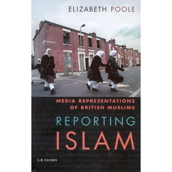 Reporting Islam: Media Representations and British Muslims, (Paperback)