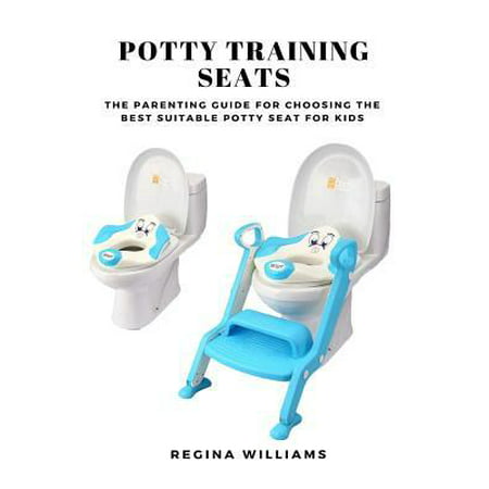 Potty Training Seats: The Parenting Guide for Choosing the Best Suitable Potty Seat for Kids (Best Potty Training Seat 2019)