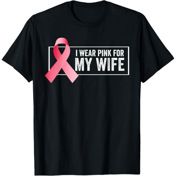 I Wear Pink For My Wife Breast Cancer Awareness T-Shirt