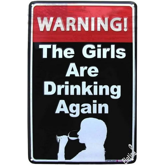 Danger Warning The Girls are Drinking Again Funny Us Made Metal Bar Pub Wall Decor Vintage Aluminum Plates Printed Christmas Sign Plaque, 812, Red Black