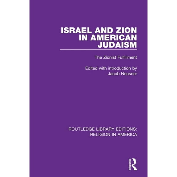 Routledge Library Editions: Religion in Israel and Zion in American Judaism: The Zionist Fulfillment, (Paperback)