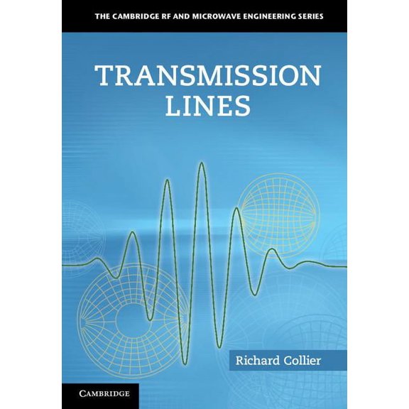 Cambridge RF and Microwave Engineering Transmission Lines: Equivalent Circuits, Electromagnetic Theory, and Photons, (Hardcover)