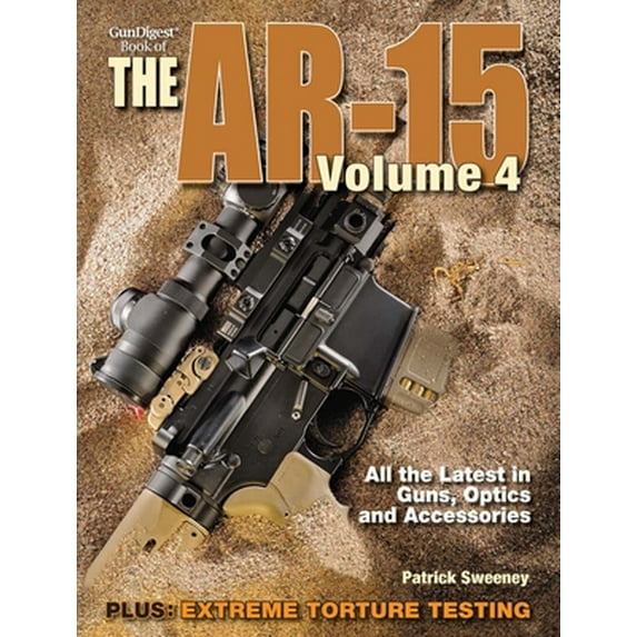 Pre-Owned The Gun Digest Book of the Ar-15, Volume 4 (Paperback) 144022868X 9781440228681
