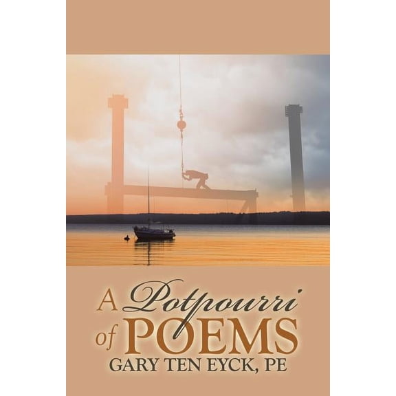 A Potpourri of Poems by Gary Ten Eyck, Pe (Paperback)