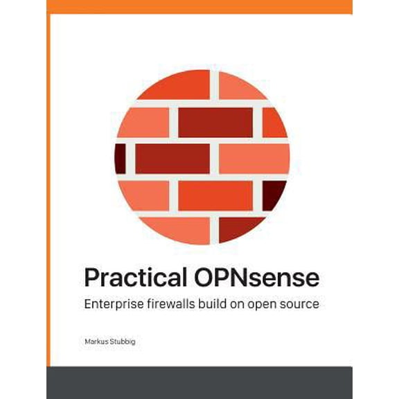 Pre-Owned Practical OPNsense: Enterprise firewalls build on open source (Paperback) 3738632018 9783738632019
