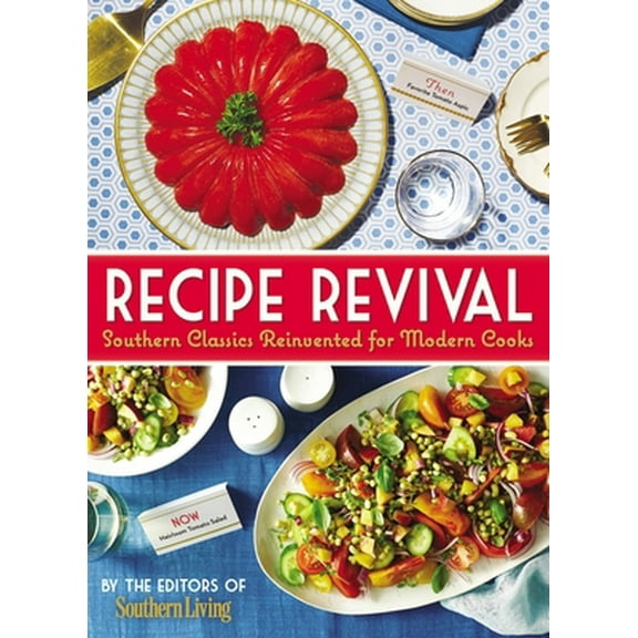 Pre-Owned Recipe Revival: Southern Classics Reinvented for Modern Cooks (Hardcover) 0848747119 9780848747114