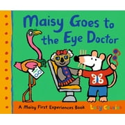 Maisy First Experiences: Maisy Goes to the Eye Doctor : A Maisy First Experience Book (Paperback)