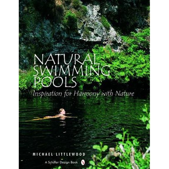 Pre-Owned Natural Swimming Pools (Schiffer Design Books) Paperback