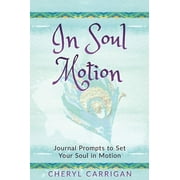 Pre-Owned In Soul Motion: Journal Prompts to Set Your Soul in Motion Paperback