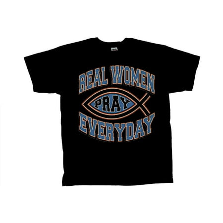 Christian Womens Shirt - Christian T-Shirt Real Women Pray Everyday